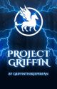 Project Griffin (Discontinued) by GriffinTheKeeperFan