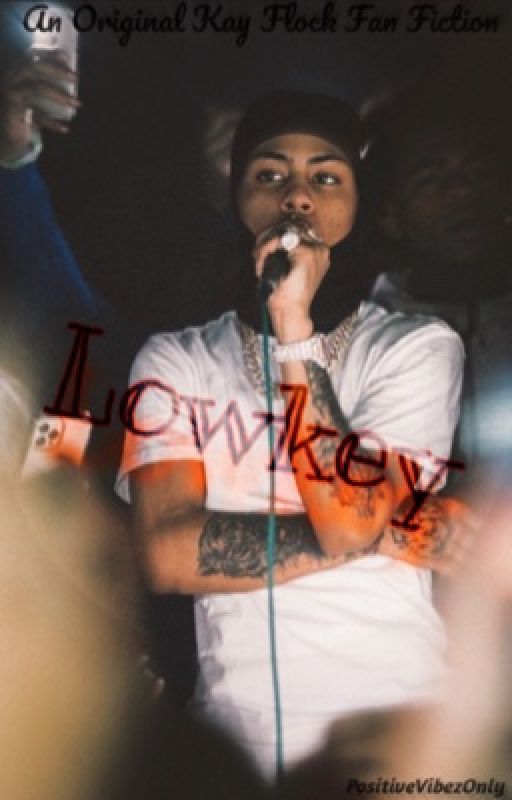 Lowkey || KAY FLOCK  by PositiveVibezOnly