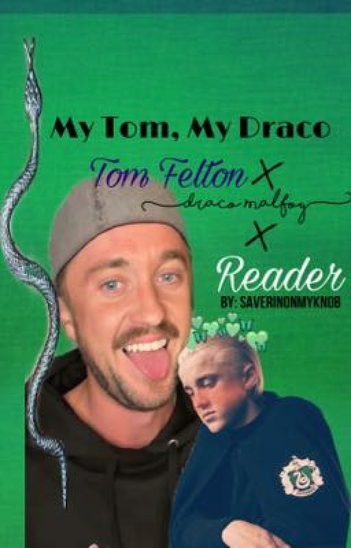 DRACO/TOM X READER ~ My Tom, My Draco by ZaraLivesay