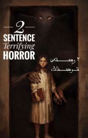 | 2 Sentence Terrifying Horror | by DreamGlow2005