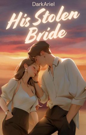 His Stolen Bride [A Wattpad Creator's Novel] by DarkAriel