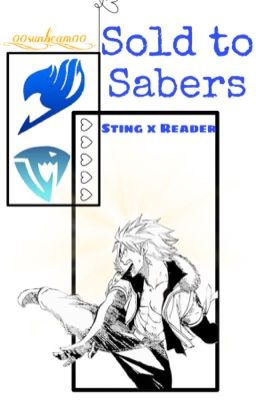 Sold to Sabers•(Sting x Reader)•Book 1 cover