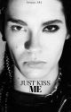 Just Kiss Me - Tom and Bill Kaulitz by benny_952