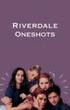 Riverdale Oneshots  by Betts_heart