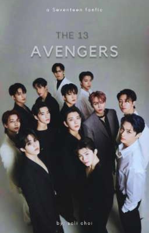 the 13 avengers || a seventeen fanfic by soli17daysofcarat