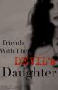 Friends With The Devil's Daughter