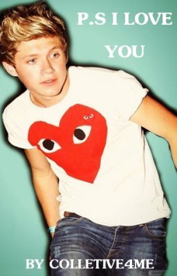 P.S I LOVE YOU (One Direction/Niall Horan Fanfiction) cover