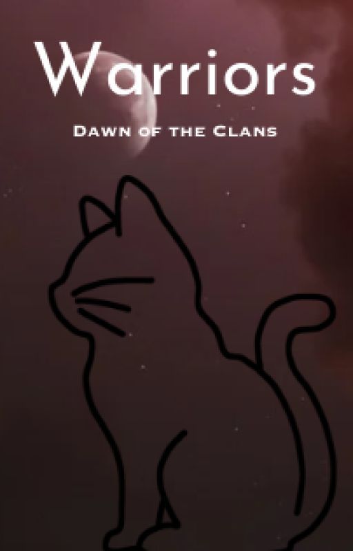 Warriors Dawn of the Clans Fanfic by izzy_cat20