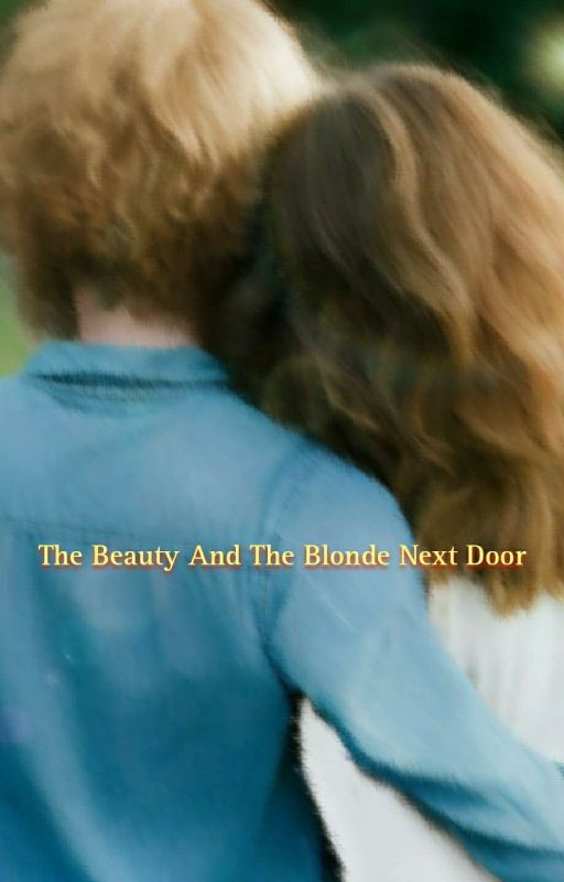 The Beauty And The Blonde Next Door by Just_Mia_22