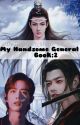 My Handsome general (book 2 , Omega Verse): by Jiang_yanli857