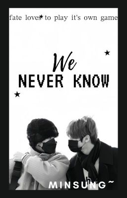 We Never Know // Minsung cover