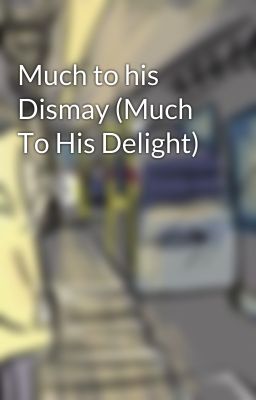 Much to his Dismay (Much To His Delight) cover