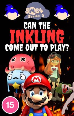 SMG4 Fanfic: Can The Inkling Come Out To Play? cover