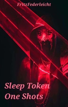 Sleep Token One Shots  by FritzFederleicht