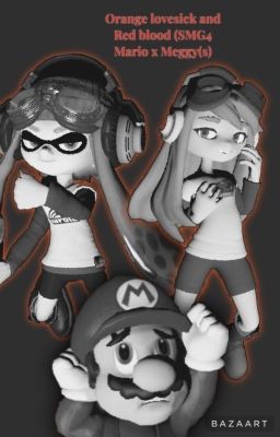 Orange lovesick and Red blood (SMG4 Mario x Meggy(s) cover