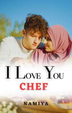 I Love You, Chef by Namiyanwh