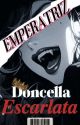 DONCELLA ESCARLATA II "Emperatriz " by EyeCandy1295