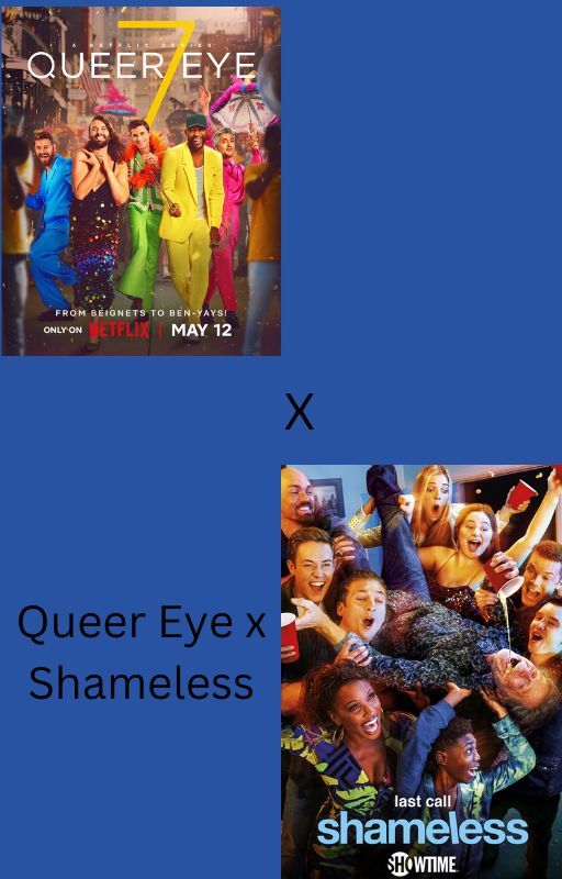 Queer Eye x Shameless by EvieT445