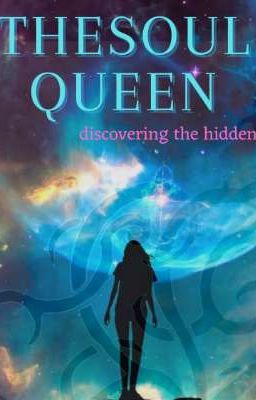 The Soul Queen -Discovering the hidden....... cover