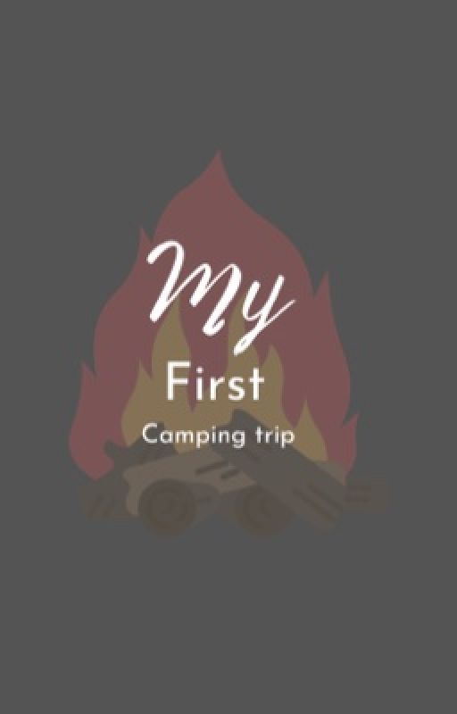 My first camping trip by Elizasbooks101