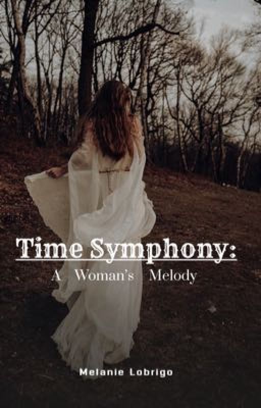 Time's Symphony: A Woman's Melody by brainiac808