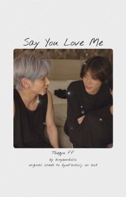 Say You Love Me || Taegyu FF cover