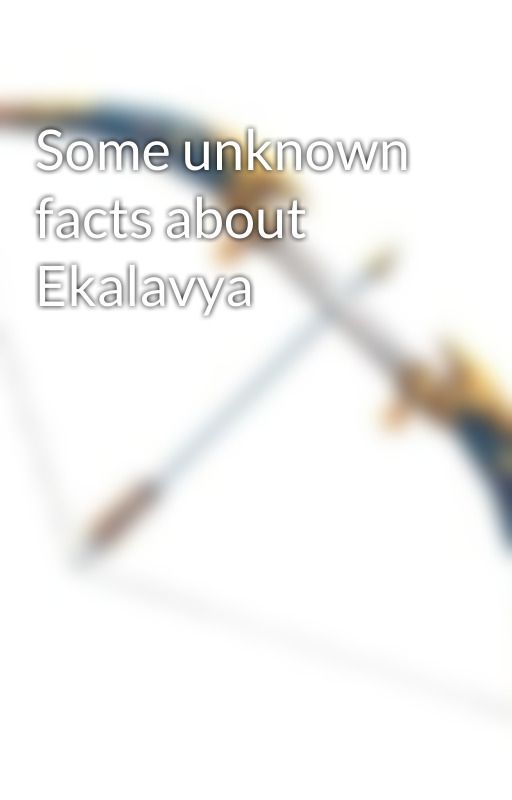 Some unknown facts about Ekalavya by MyMBJourney