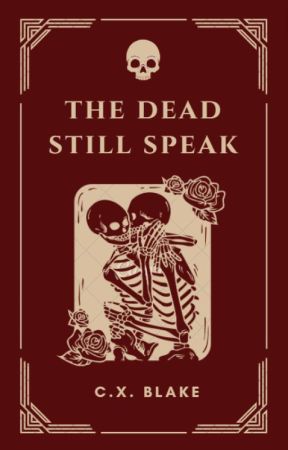 The Dead Still Speak || Draft 1 (Original Work) by Kaetastrophic