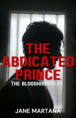 BLOODHOUNDS #1: THE ABDICATED PRINCE cover