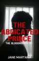 BLOODHOUNDS #1: THE ABDICATED PRINCE by beyondlocks