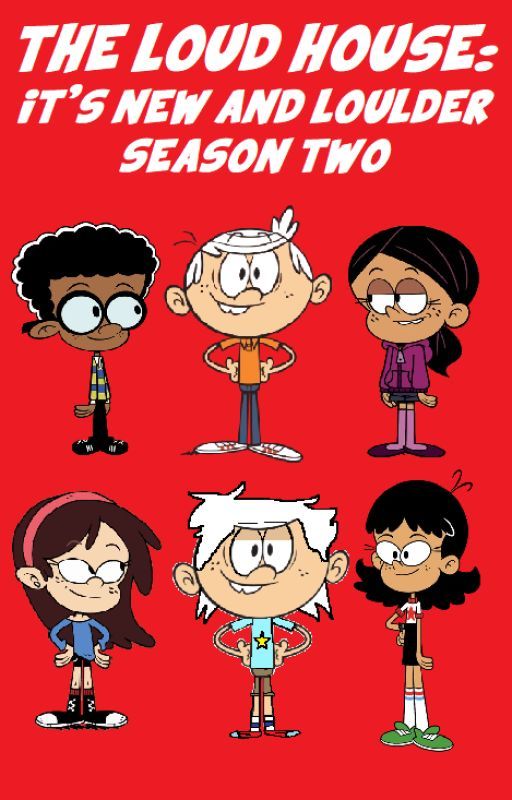 The Loud House: It's New and Louder - Season 2 by ChristopherTLGFan