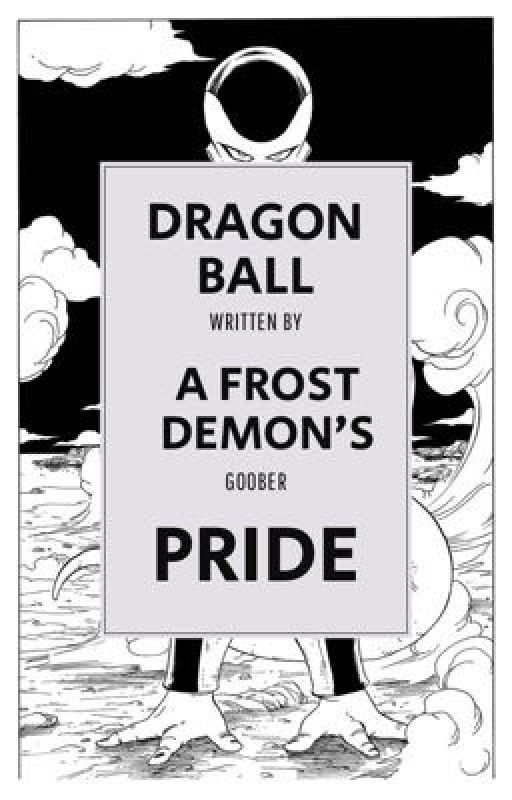 DragonBall- A Frost Demon's Pride by goobcity