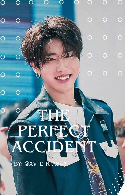 The Perfect Accident (Hybrid Han Jisung x Reader) by v_e_r_a844