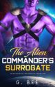 The Alien Commander's Surrogate by g_bee_writes