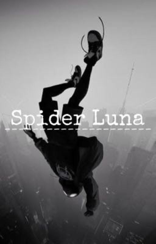 ~Spider Luna~ A Spiderverse Story by SunshineFrogs