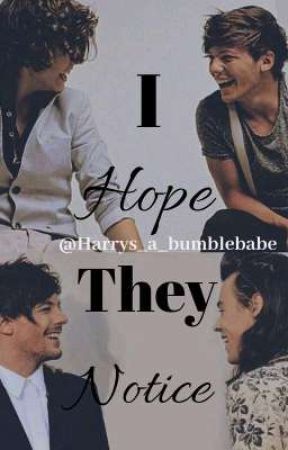 I Hope They Notice♡ by Harrys_a_bumblebabe