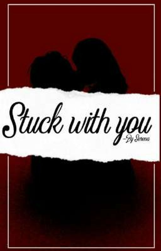 Stuck with you  by serena_sinclair