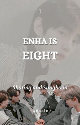 Enha is Eight | 1: Skating and Sunghoon cover