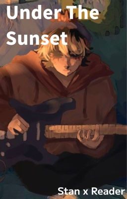 Under The Sunset (Stan x Reader)  cover