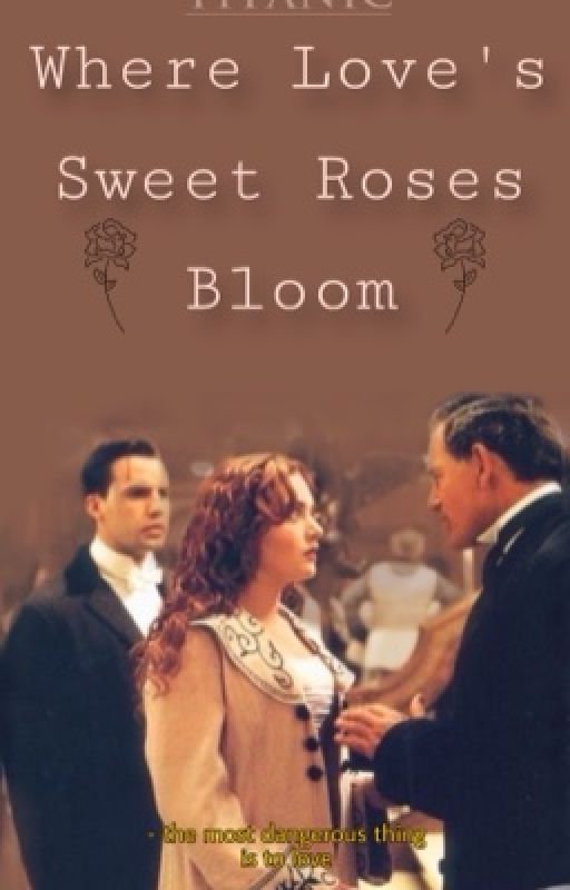  Where Love's Sweet Roses Bloom by saddywitdaphatty