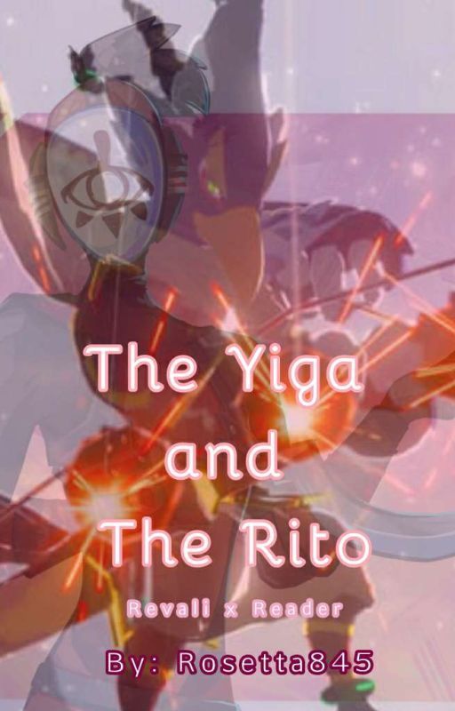 The Yiga and The Rito (Revali x Reader) by Rosetta845