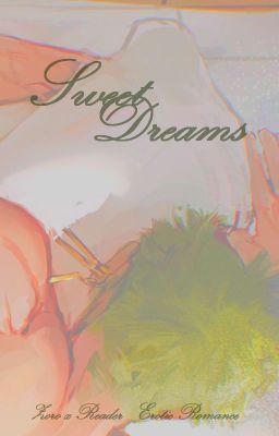 Sweet Dreams (Roronoa Zoro x Reader) {Erotic Romance} cover