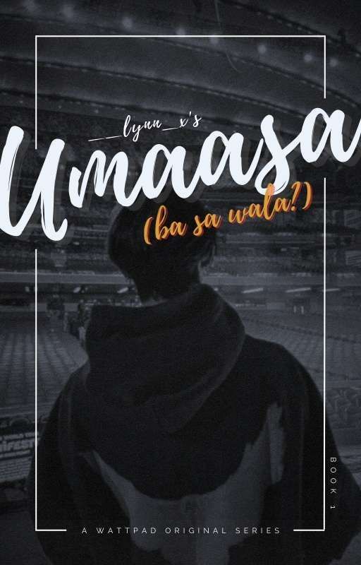 Umaasa (Ba Sa Wala?) [DRAFT] by __lynn_x