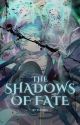 The Shadows of Fate by Yunmis