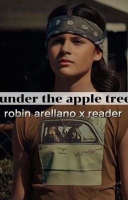 under the apple tree (Robin arellano x reader) (enimes to lovers) cover