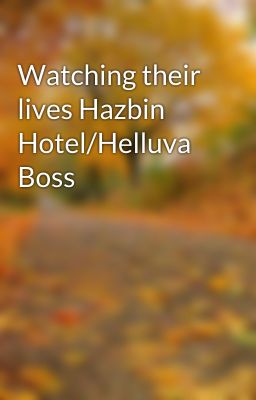 Watching their lives Hazbin Hotel/Helluva Boss cover