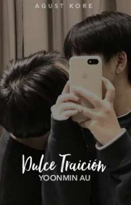 ↬ Dulce Traición || Yoonmin Au ♡ cover