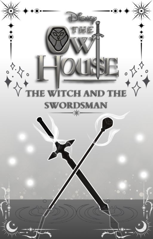 The Witch and The Swordsman (The Owl House x Male Reader/Self-Insert) by AE1THER