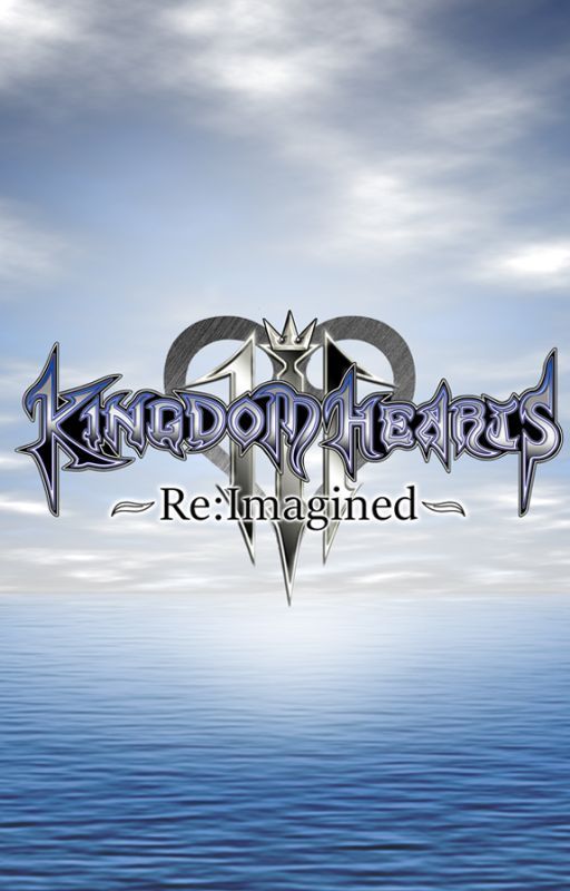 Kingdom Hearts III: ReImagined by Reimagined3