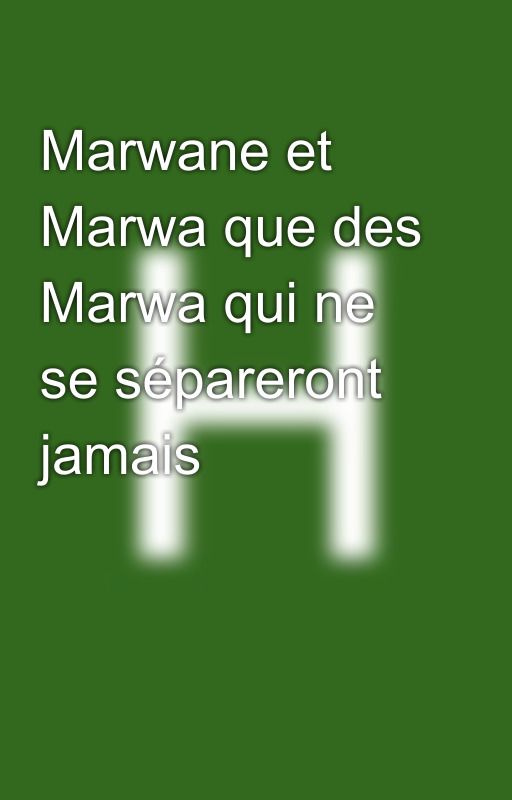 Marwane et Marwa que des Marwa qui ne se sépareront jamais  by Marwa451